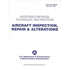 Aircraft Inspection, Repair, & Alterations: Acceptable Methods, Techniques, and Practices