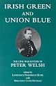 Irish Green and Union Blue: The Civil War Letters of Peter Welsh, Color Sergeant, 28th Massachusetts (The Irish in the Civil War Series , No 1)