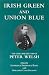 Irish Green and Union Blue: The Civil War Letters of Peter Welsh, Color Sergeant, 28th Massachusetts (The Irish in the Civil War Series , No 1)
