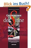 Gastronomie der Sinne: Kreative Ideen und Anleitungen f�r Aktionen, Events und mehr