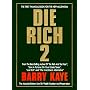Die Rich 2: The Absolute Bottom Line on Wealth Creation and Preservation