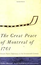 The Great Peace of Montreal of 1701: French-Native Diplomacy in the Seventeenth Century
