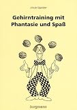 Gehirntraining mit Phantasie und Spass