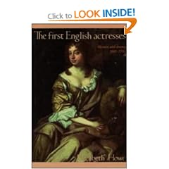 The First English Actresses: Women and Drama, 1660-1700