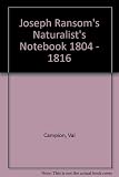 Joseph Ransome's naturalist's notebook 1804 - 1816 : the nature notes of a Hitchin Quaker