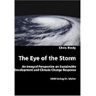 The Eye of the Storm - An Integral Perspective on Sustainable Development and Climate... by Chris Riedy