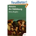 Histoire des Habsbourg : Des origines � nos jours