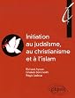 Initiation au Juda�sme, au christianisme et � l'islam