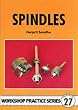 Spindles (Workshop Practice)
