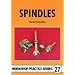 Spindles (Workshop Practice)