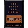 The Death and Life of Bobby Z: A Novel