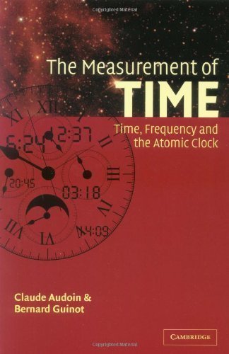 The Measurement of Time: Time, Frequency and the Atomic Clock by Audoin, Claude, Guinot, Bernard published by Cambridge University Press (2001) Paperback