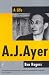 A.J.Ayer: A Life