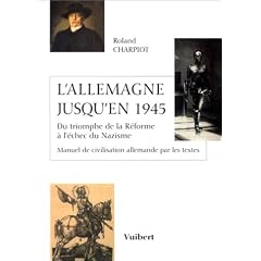 L'Allemagne jusqu'en 1945 : Du triomphe de la R�forme � l'�chec du Nazisme (en allemand)