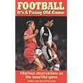 Football: It's a Funny Old Game