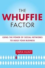 The Whuffie Factor: The 5 Keys for Maxing Social Capital and Winning with Online Communities