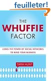 The Whuffie Factor: The 5 Keys for Maxing Social Capital and Winning With Online Communities