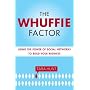 The Whuffie Factor: Using the Power of Social Netw&hellip by Tara Hunt