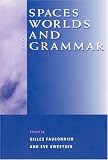 Spaces, Worlds, and Grammar (Cognitive Theory of Language and Culture Series)