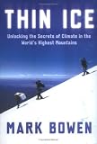 Thin Ice: Unlocking the Secrets of Climate in the Worlds Highest Mountains (John MacRae Books)