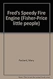 Fred's speedy fire engine / Mary Packard