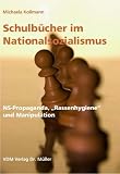 Schulbücher im Nationalsozialismus: NS-Propaganda, Rassenhygiene und Manipulation