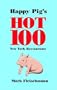 Happy Pig's Hot 100 New York Restaurants