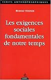 Les exigences sociales fondamentales de notre temps: Douze conférences faites à Dornach et Berne du 29 novembre au 21 décembre 1918 à des membres de la Société anthroposophique