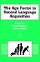 The Age Factor in Second Language Acquisition (Multilingual Matters)