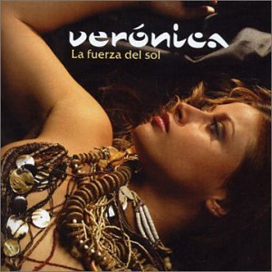 Veronica - La Fuerza Del Sol - Zortam Music