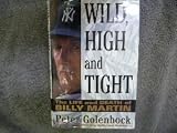 Wild, High and Tight: The Life and Death of Billy Martin