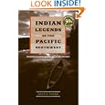 Indian Legends of the Pacific Northwest