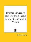 Brother Lawrence the Lay Monk Who Attained Unclouded Vision