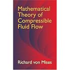 Mathematical Theory of Compressible Fluid Flow (Dover Books on Engineering) by  Richard von Mises