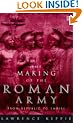The Making of the Roman Army: From Republic to Empire