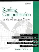 Reading Comprehenion in Varied Subject Matter: Book 4 : Social Studies, Literature, Mathematics, Sciience, The Arts, Philosophy, Logic, and Language, Combined Subjects