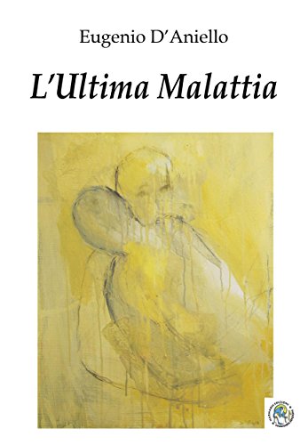 L'Ultima Malattia (Italian Edition)