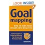 Goal Mapping: How to Turn Your Dreams into Realities