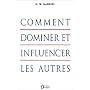 Comment dominer et influencer les autres de H. W. Gabriel