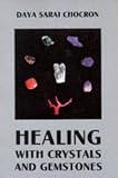 Healing With Crystals and Gemstones (Crystals and New Age)