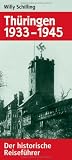 Th�ringen 1933-1945. Der historische Reisef�hrer