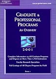 Peterson's Graduate & Professional Programs: An Overview 2001 (Peterson's Graduate and Professional Programs : An Overview, 2001)