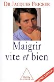 Maigrir vite et bien Maigrir vite et bien