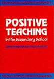 Positive Teaching in the Secondary School (Effective classroom behaviour management)