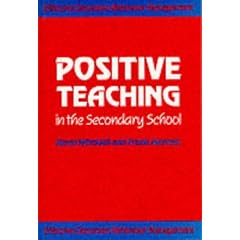Positive Teaching in the Secondary School (Effective classroom behaviour management)