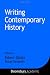 Writing Contemporary History (Writing History)
