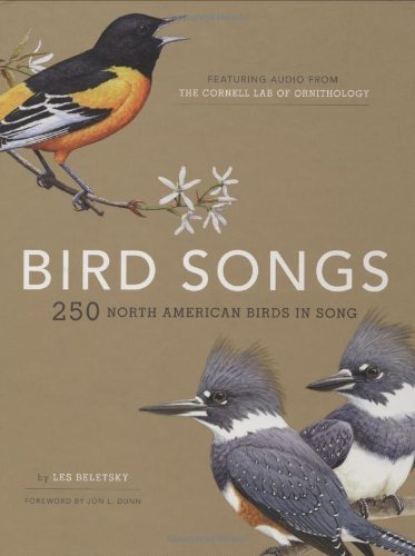 Bird Songs: 250 North American Birds in Song by Les Beletsky (September 21, 2006) Hardcover