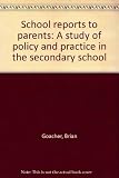 School reports to parents : a study of policy and practice in the secondary school