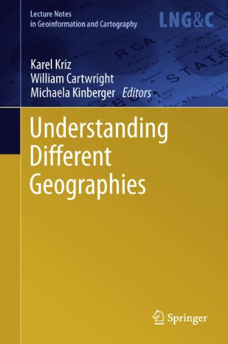 Understanding Different Geographies (Lecture Notes in Geoinformation and Cartography)
