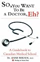 So, You Want to Be a Doctor, Eh? a Guidebook to Canadian Medical School